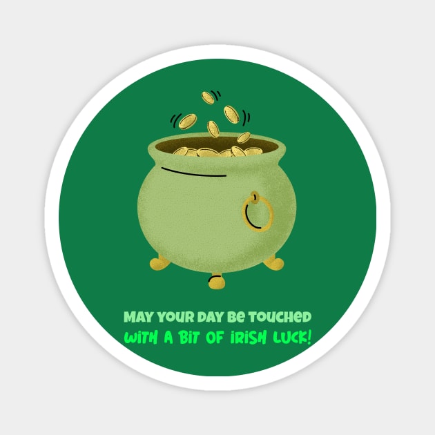 May your day be touched with a bit of Irish luck! Magnet by Ashen Goods